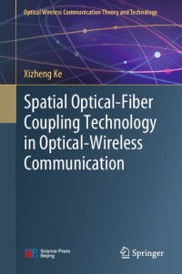 Xizheng Ke — Spatial Optical-Fiber Coupling Technology in Optical-Wireless Communication