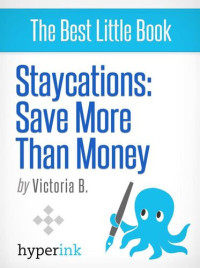 Victoria B. — Staycation Ideas: Exciting Vacation Ideas for Your Home City