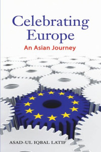 Asad-ul Iqbal Latif — Celebrating Europe: An Asian Journey