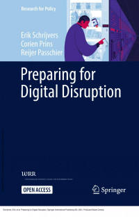 Erik Schrijvers, Corien Prins, Reijer Passchier — Preparing for Digital Disruption