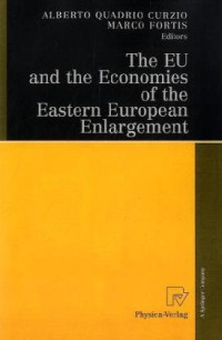 Alberto Quadrio Curzio, Marco Fortis — The EU and the Economies of the Eastern European Enlargement