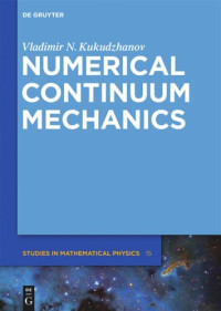 Vladimir N. Kukudzhanov; Alexei Zhurov — Numerical Continuum Mechanics