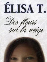 Elisa T. — Des fleurs sur la neige