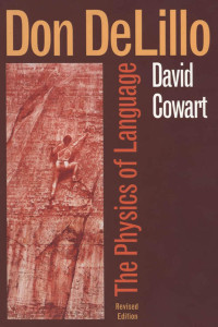 David Cowart — Don DeLillo - The Physics of Language