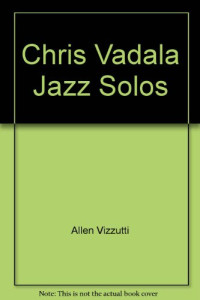 ALLEN VIZZUTTI — Chris Vadala - Play Along Jazz Solos: Book/CD Pack