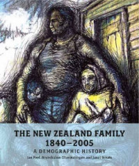 D.  Ian Pool, Arunachalam Dharmalingam, Janet Sceats — The New Zealand Family, 1840-2005: A Demographic History