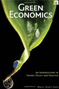 Molly Scott Cato — Green Economics: An Introduction to Theory, Policy and Practice