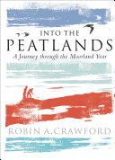 Robin Crawford — Into the Peatlands: A Journey Through the Moorland Year