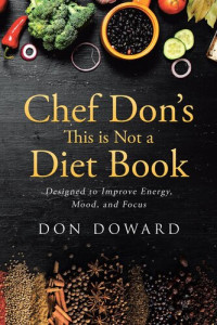 Don Doward — Chef Don's This is Not a Diet Book