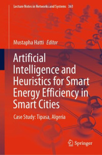 Mustapha Hatti — Artificial Intelligence and Heuristics for Smart Energy Efficiency in Smart Cities: Case Study: Tipasa, Algeria
