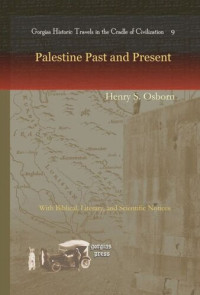 Henry S. Osborn — Palestine Past and Present: With Biblical, Literary, and Scientific Notices