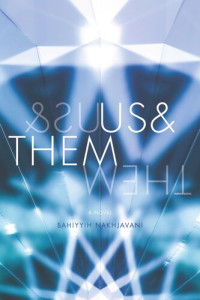 Bahiyyih Nakhjavani — Us&Them: A Novel