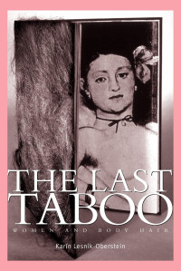 Karín Lesnik-Oberstein — The Last Taboo: Women and Body Hair