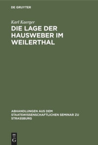Karl Kaerger — Die Lage der Hausweber im Weilerthal