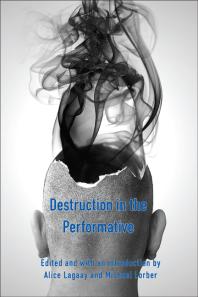 Alice Lagaay; Michael Lorber — Destruction in the Performative