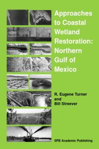 E.R. Turner; B. Streever — Approaches to Coastal Wetland Restoration : Northern Gulf of Mexico