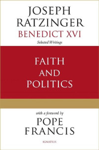 Joseph Cardinal Ratzinger — Faith and Politics