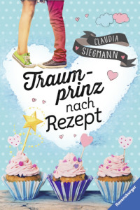 Siegmann, Claudia — Traumprinz nach Rezept