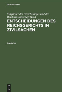  — Entscheidungen des Reichsgerichts in Zivilsachen: Band 36