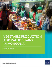 Asian Development Bank — Vegetable Production and Value Chains in Mongolia