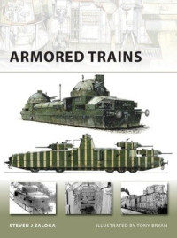 Steven J. Zaloga, Tony Bryan (Illustrator) — Armored Trains