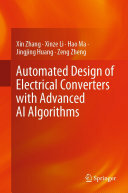 Xin Zhang; Xinze Li; Hao Ma; Jingjing Huang; Zeng Zheng — Automated Design of Electrical Converters with Advanced AI Algorithms