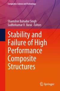 Shamsher Bahadur Singh, Sudhirkumar V. Barai — Stability and Failure of High Performance Composite Structures