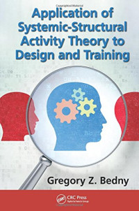 Gregory Z. Bedny — Application of Systemic-Structural Activity Theory to Design and Training