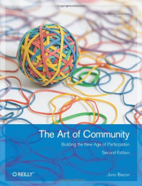 Jono Bacon — The Art of Community: Building the New Age of Participation