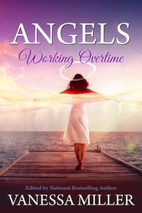 Vanessa Miller — Angels Working Overtime