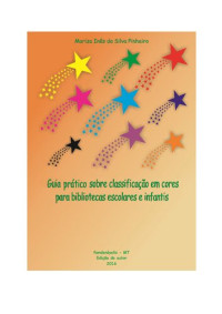 Mariza Inês da Silva Pinheiro — Guia prático sobre classificação por cores para bibliotecas escolares e infantis