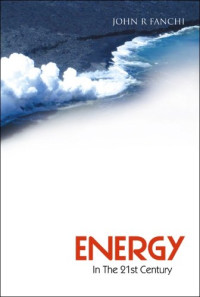 John R. Fanchi — Energy In The 21st Century
