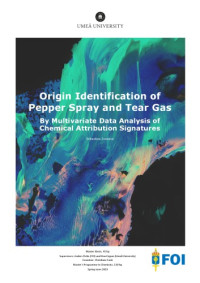 Sebastian Jonsson — Origin Identification of Pepper Spray and Tear Gas By Multivariate Data Analysis of Chemical Attribution Signatures