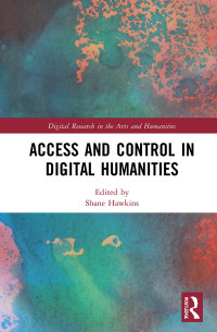 Taylor & Francis Group — Access and Control in Digital Humanities