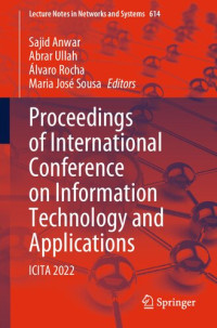 Sajid Anwar, Abrar Ullah, Álvaro Rocha, Maria José Sousa — Proceedings of International Conference on Information Technology and Applications: ICITA 2022