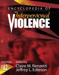 Claire M. Renzetti (editor), Jeffrey L. Edleson (editor) — Encyclopedia of Interpersonal Violence
