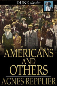 Agnes Repplier — Americans and Others