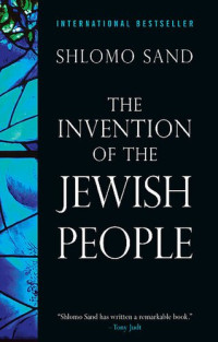 Shlomo Sand — The Invention of the Jewish People