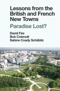 David Fée, Bob Colenutt, Sabine Coady Schäbitz — Lessons from British and French New Towns
