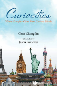 Chong Jin Chua — Curiocities: Where Complex Cities Meet Curious Minds