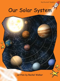 Rachel Walker — Our Solar System (Readaloud)