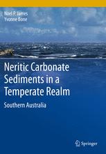 Noel P. James, Yvonne Bone (auth.) — Neritic Carbonate Sediments in a Temperate Realm: Southern Australia