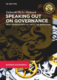 Deborah Hicks Midanek — Speaking Out on Governance: What Stakeholders Say About the Revolution