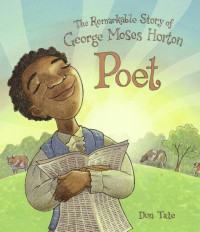 Don Tate — Poet: The Remarkable Story of George Moses Horton