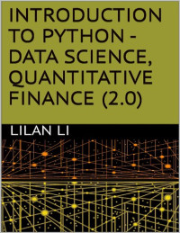 Lilan Li — Introduction to Python - Data Science, Quantitative Finance (2.0)