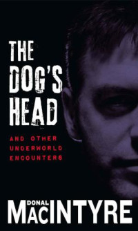 Donal, MacIntyre — The Dogs Head and Other Underworld Encounters