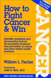 William L. Fischer — How to Fight Cancer and Win