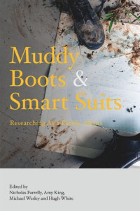 Nicholas Farrelly (editor) — Muddy Boots and Smart Suits: Researching Asia-Pacific Affairs