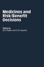 Professor S. R. Walker (auth.), Stuart R Walker, A William Asscher (eds.) — Medicines and Risk/Benefit Decisions