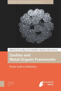 Vincent Blay (editor); Luis Francisco Bobadilla (editor); Alejandro Cabrera (editor); Atlantis Press SARL (editor) — Zeolites and Metal-Organic Frameworks: From Lab to Industry